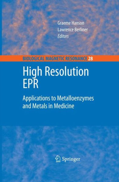 High Resolution Epr: Applications To Metalloenzymes And Metals In Medicine (Biological Magnetic Resonance, 28)