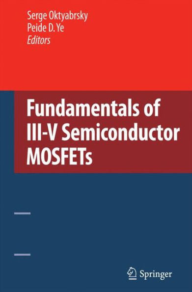 Fundamentals Of Iii-V Semiconductor Mosfets