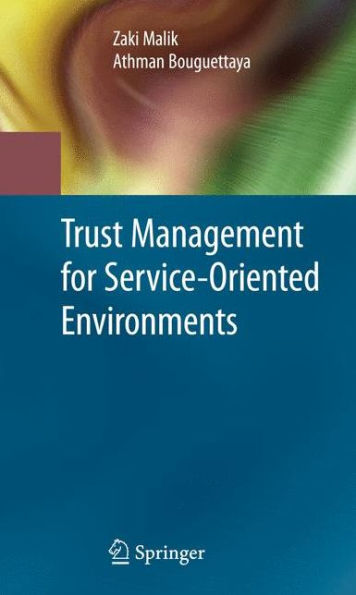 Trust Management For Service-Oriented Environments