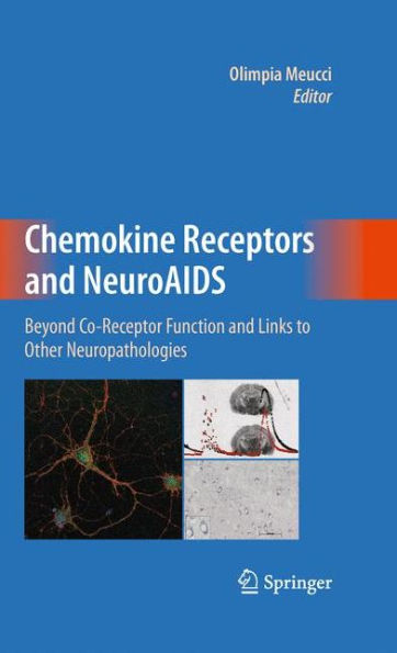 Chemokine Receptors And Neuroaids: Beyond Co-Receptor Function And Links To Other Neuropathologies