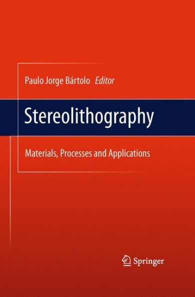 Stereolithography: Materials, Processes And Applications