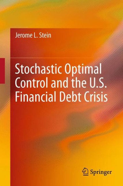 Stochastic Optimal Control And The U.S. Financial Debt Crisis