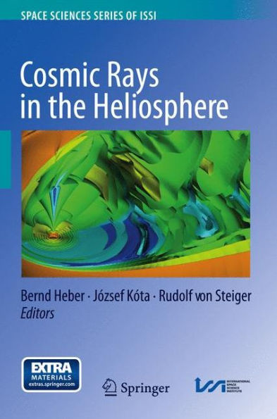 Cosmic Rays In The Heliosphere: Temporal And Spatial Variations (Space Sciences Series Of Issi, 43)