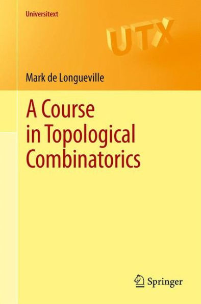 A Course In Topological Combinatorics (Universitext)
