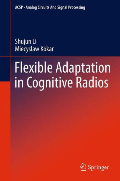 Flexible Adaptation In Cognitive Radios (Analog Circuits And Signal Processing)