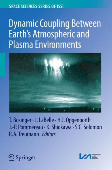 Dynamic Coupling Between Earth's Atmospheric And Plasma Environments (Space Sciences Series Of Issi, 42)