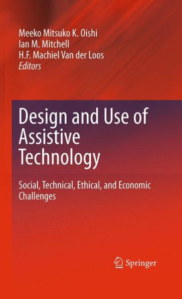 Design And Use Of Assistive Technology: Social, Technical, Ethical, And Economic Challenges