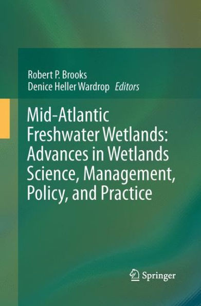 Mid-Atlantic Freshwater Wetlands: Advances In Wetlands Science, Management, Policy, And Practice
