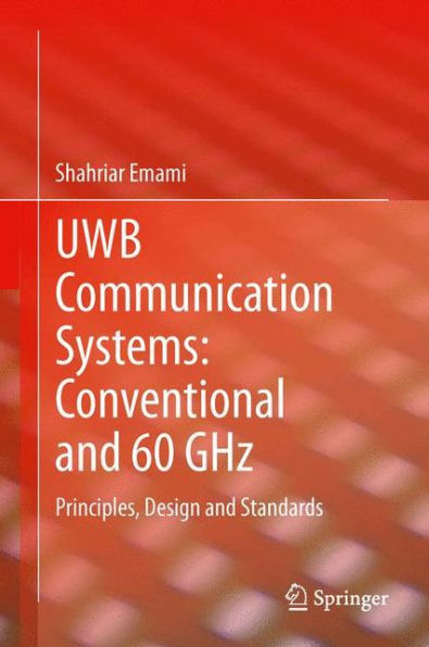 Uwb Communication Systems: Conventional And 60 Ghz: Principles, Design And Standards