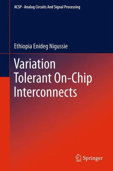 Variation Tolerant On-Chip Interconnects (Analog Circuits And Signal Processing)