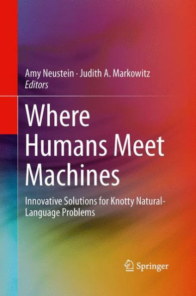 Where Humans Meet Machines: Innovative Solutions For Knotty Natural-Language Problems
