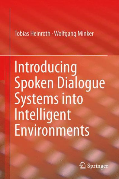 Introducing Spoken Dialogue Systems Into Intelligent Environments