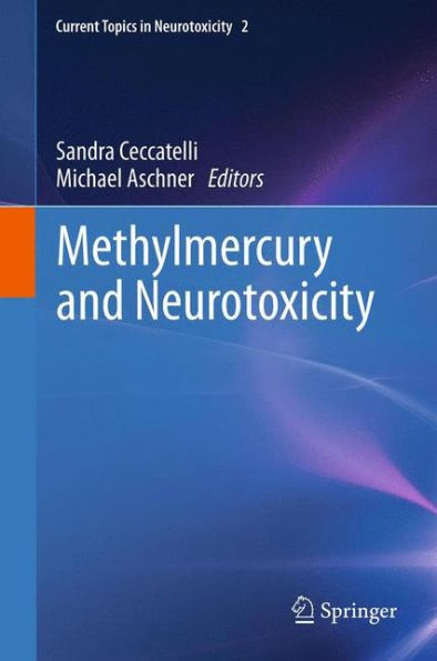 Methylmercury And Neurotoxicity (Current Topics In Neurotoxicity, 2)