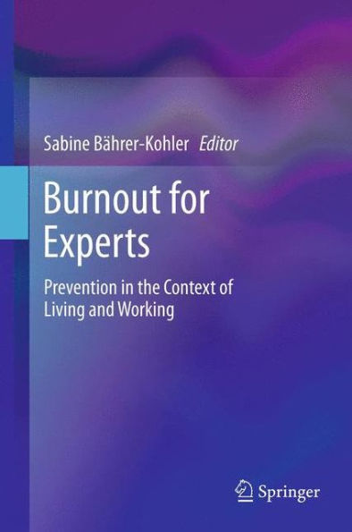 Burnout For Experts: Prevention In The Context Of Living And Working