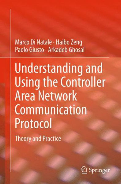 Understanding And Using The Controller Area Network Communication Protocol: Theory And Practice