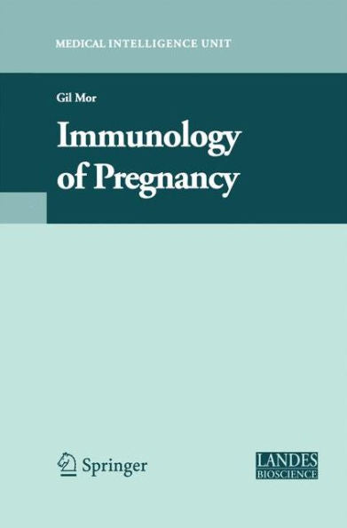 Immunology Of Pregnancy (Medical Intelligence Unit)