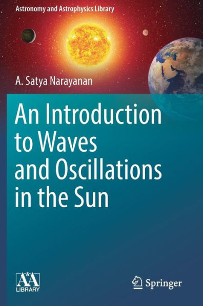 An Introduction To Waves And Oscillations In The Sun (Astronomy And Astrophysics Library)