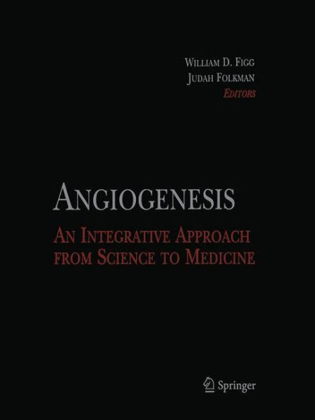 Angiogenesis: An Integrative Approach From Science To Medicine