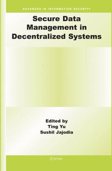 Secure Data Management In Decentralized Systems (Advances In Information Security, 33)