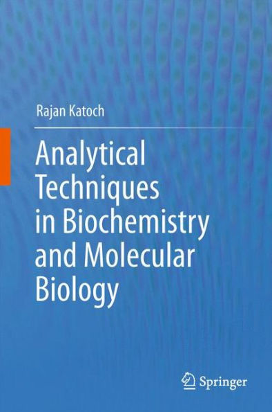 Analytical Techniques In Biochemistry And Molecular Biology
