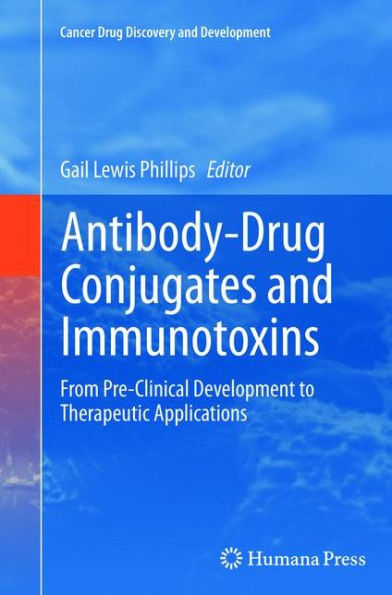 Antibody-Drug Conjugates And Immunotoxins: From Pre-Clinical Development To Therapeutic Applications (Cancer Drug Discovery And Development)