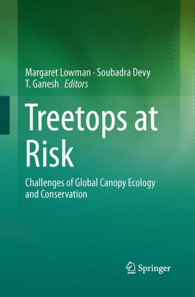 Treetops At Risk: Challenges Of Global Canopy Ecology And Conservation