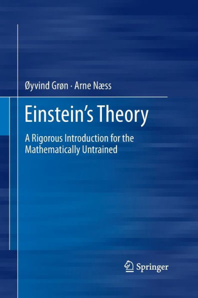Einstein's Theory: A Rigorous Introduction For The Mathematically Untrained
