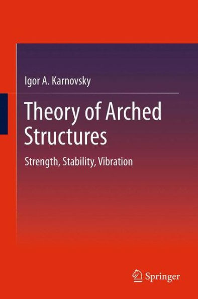 Theory Of Arched Structures: Strength, Stability, Vibration