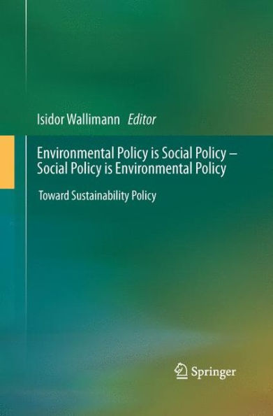 Environmental Policy Is Social Policy ?Social Policy Is Environmental Policy: Toward Sustainability Policy