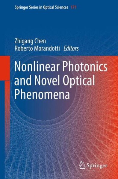 Nonlinear Photonics And Novel Optical Phenomena (Springer Series In Optical Sciences, 170)