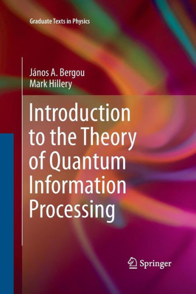 Introduction To The Theory Of Quantum Information Processing (Graduate Texts In Physics)