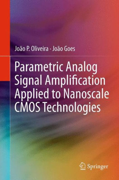Parametric Analog Signal Amplification Applied To Nanoscale Cmos Technologies
