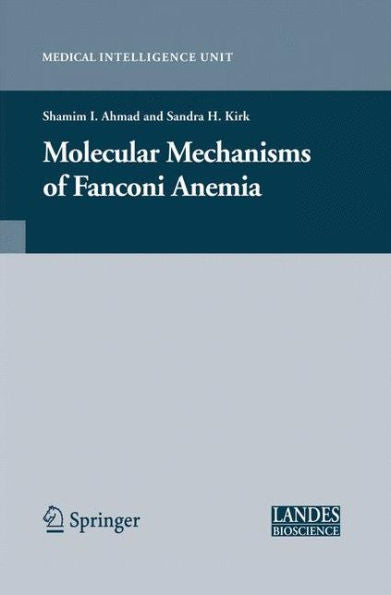 Molecular Mechanisms Of Fanconi Anemia (Medical Intelligence Unit)