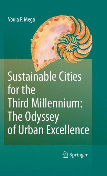 Sustainable Cities For The Third Millennium: The Odyssey Of Urban Excellence