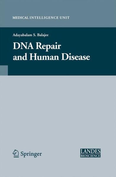 Dna Repair And Human Disease (Medical Intelligence Unit)