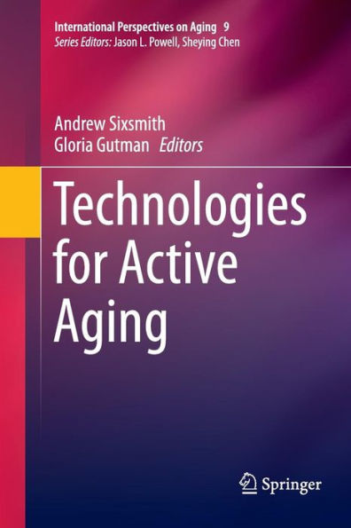 Technologies For Active Aging (International Perspectives On Aging, 9)