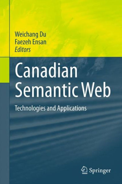 Canadian Semantic Web: Technologies And Applications