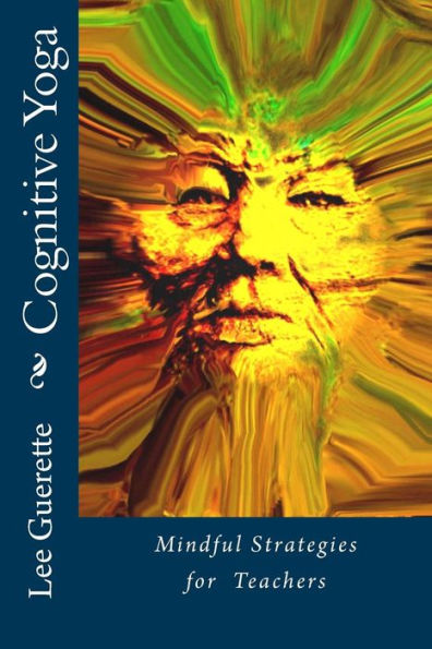 Cognitive Yoga: Mindful Strategies For Teachers