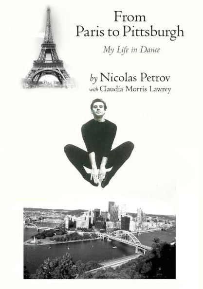 From Paris To Pittsburgh: My Life In Dance