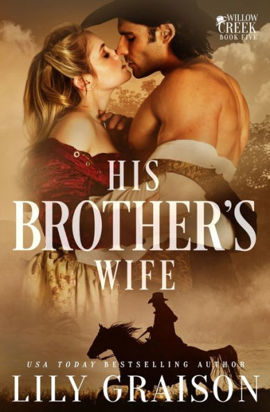His Brother's Wife (The Willow Creek Series)