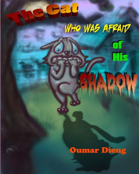 The Cat Who Was Afraid Of His Shadow (Griot Tales)