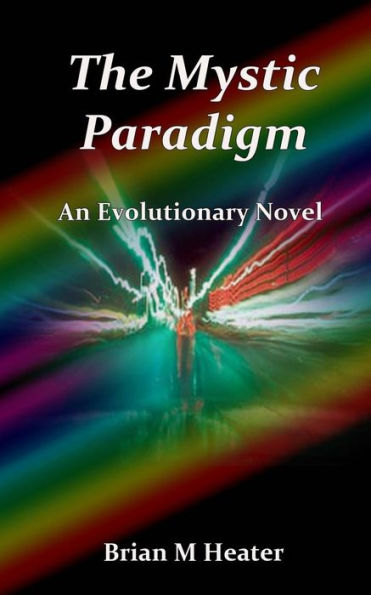 The Mystic Paradigm: An Evolutionary Novel