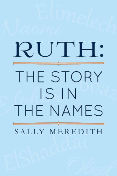 Ruth: The Story Is In The Names