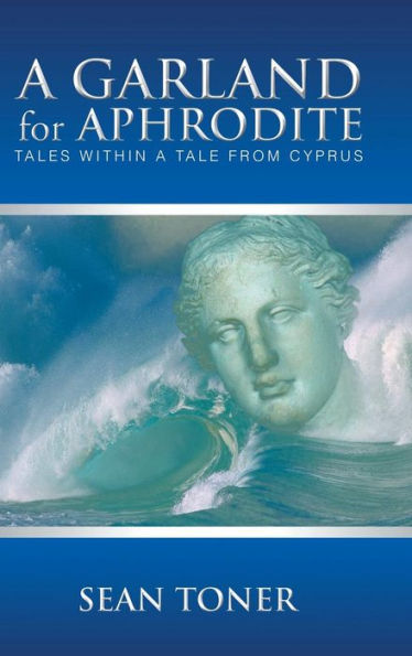 A Garland For Aphrodite: Tales Within A Tale From Cyprus