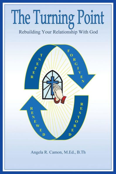 The Turning Point: Rebuilding Your Relationship With God