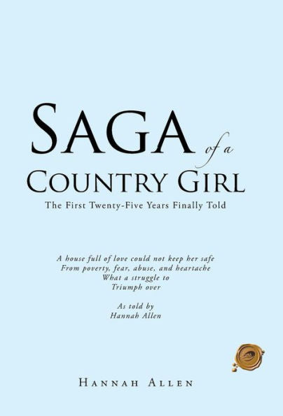 Saga Of A Country Girl: The First Twenty-Five Years Finally Told