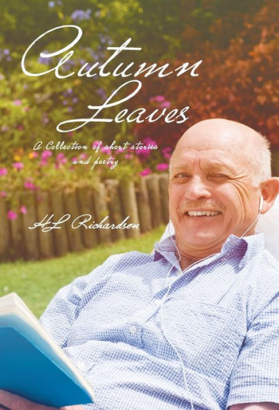 Autumn Leaves: A Collection Of Short Stories And Poetry