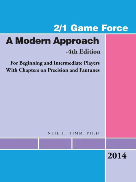 2/1 Game Force A Modern Approach: For Beginning And Intermediate Players With Chapters On Precision And Fantunes