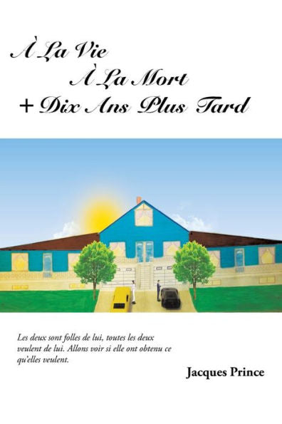 ?La Vie ?La Mort + Dix Ans Plus Tard (French Edition)