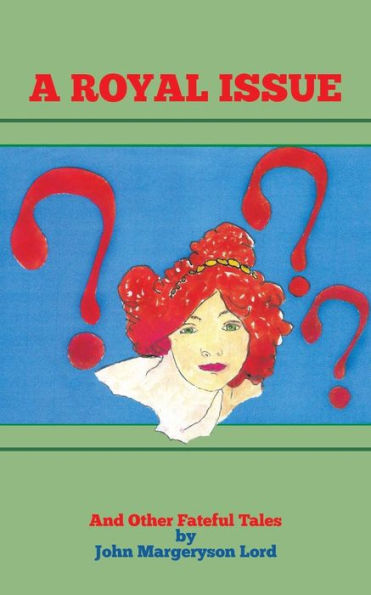 A Royal Issue: And Other Fateful Tales